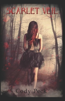 Scarlet Veil Cody M Peck 9781692777371