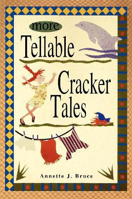 More Tellable Cracker Tales Annette J Bruce 9781561642564