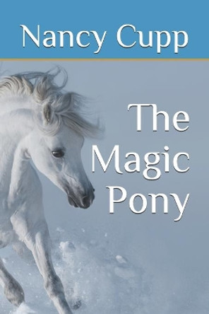 The Magic Pony Nancy Cupp 9781708960643