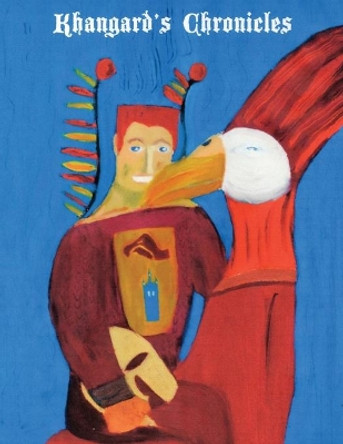 Khangard's Chronicles by Rich Donahue