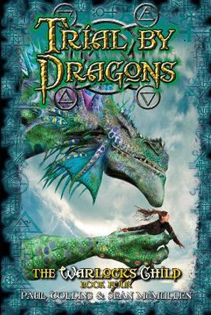 Trial by Dragons: The Warlock's Child 4 Paul Collins 9781925000955