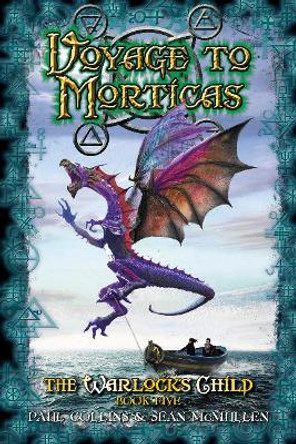 Voyage to Morticas: The Warlock's Child 5 Paul Collins 9781925000962