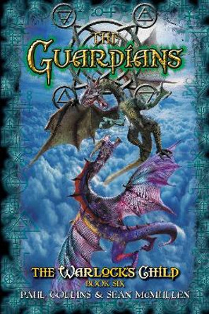 The Guardians: The Warlock's Child 6 Paul Collins 9781925000979