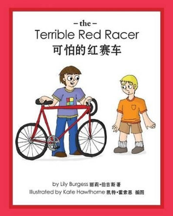 The Terrible Red Racer (English and Chinese) Kate Hawthorne (Hatricks Public Relations Ltd UK) 9781925181524