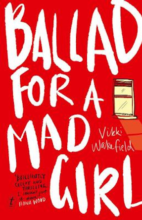 Ballad For A Mad Girl Vikki Wakefield 9781925355291