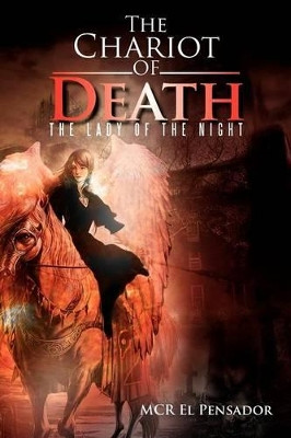 The Chariot of Death: The Lady of the Night McR El Pensador 9781479708970