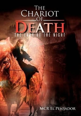 The Chariot of Death: The Lady of the Night McR El Pensador 9781479708987