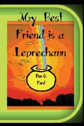My Best Friend is a Leprechaun by Don G Ford