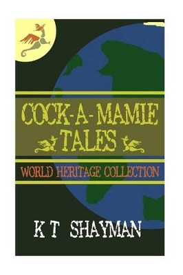 Cock-A-Mamie Tales by K T Shayman