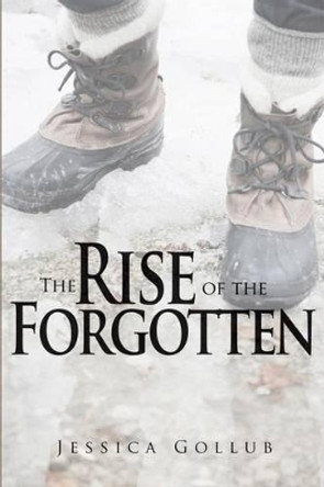 The Rise of the Forgotten Jessica Gollub 9781926479040