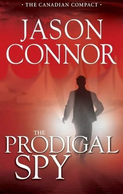 Prodigal Spy, The by Jason Connor