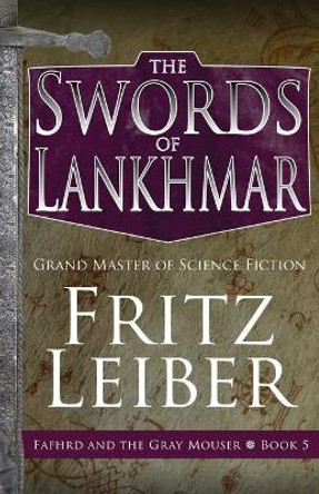 The Swords of Lankhmar Fritz Leiber 9781504068949