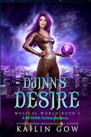 Djinn's Desire: A RH YA/NA Fantasy Romance (Magical World Book 1) Kailin Gow 9781713385707