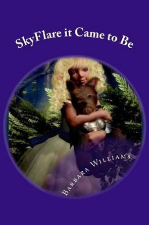 SkyFlare it Came to Be by Barbara Williams (Palomar College)