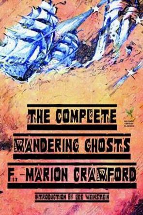 The Complete Wandering Ghosts F Marion Crawford 9781592240395