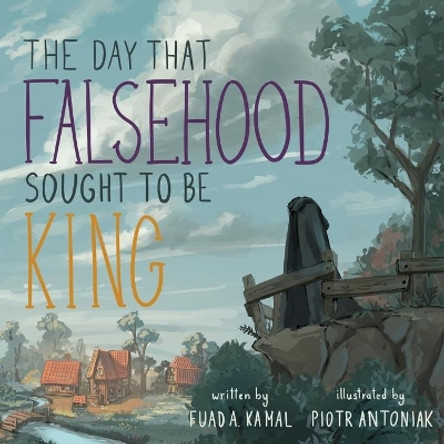 The Day that Falsehood Sought to be King Fuad A Kamal 9781592360284