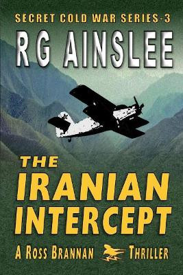 The Iranian Intercept by R G Ainslee