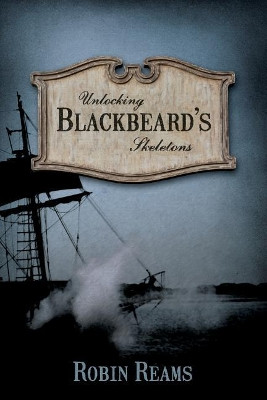 Unlocking Blackbeard's Skeletons by Robin Reams