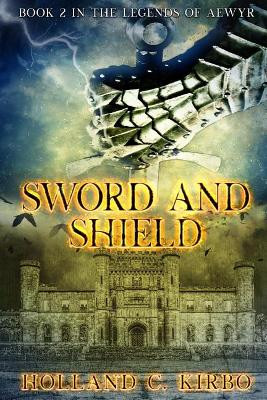 Sword and Shield Holland C Kirbo 9781719825078