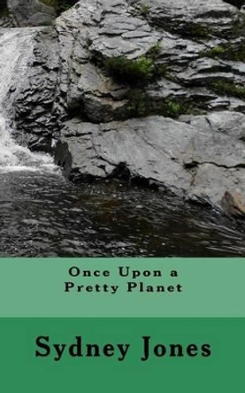 Once Upon a Pretty Planet Sydney Jones 9781514249871