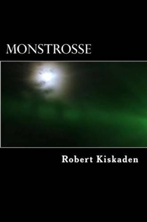 Monstrosse Robert Kiskaden 9781492777274