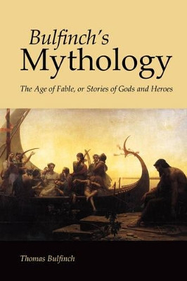 Bulfinch's Mythology, Large-Print Edition Thomas Bulfinch 9781600964602