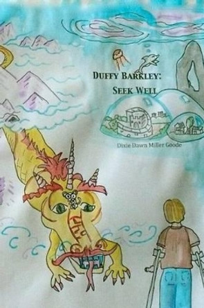 Duffy Barkley: Seek Well: Tales of Uhrlin Book 2 Dixie Dawn Miller Goode 9781463703448