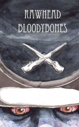 Rawhead Bloodybones: Rawhead Bloodybones and The Battle of Lexington P G Swearngin 9781463762278