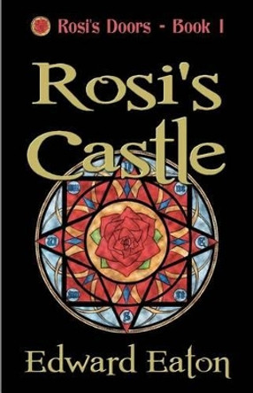 Rosi's Castle Edward Eaton 9781936381210