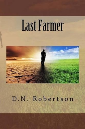Last Farmer by D N Robertson