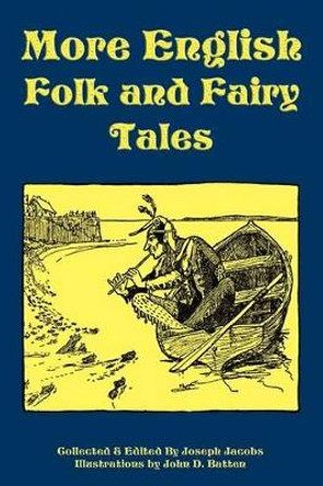 More English Folk and Fairy Tales Joseph Jacobs 9781604598711