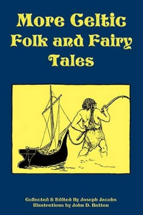 More Celtic Folk and Fairy Tales Joseph Jacobs 9781604598766