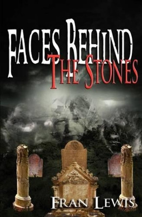 Faces Behind the Stones Fran Lewis 9781937593964