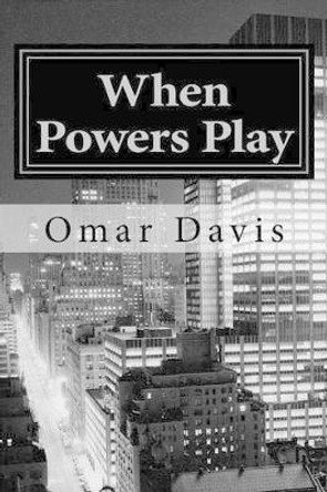 When Powers Play Omar Davis 9781492949251