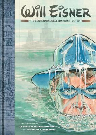 Will Eisner: The Centennial Celebration 1917-2017 Will Eisner 9781506703558