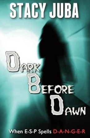 Dark Before Dawn Stacy Juba 9781466396210