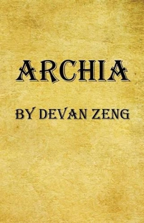 Archia Devan Zeng 9781608625680