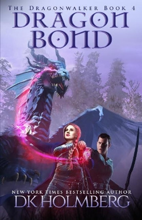 Dragon Bond D K Holmberg 9781723765469