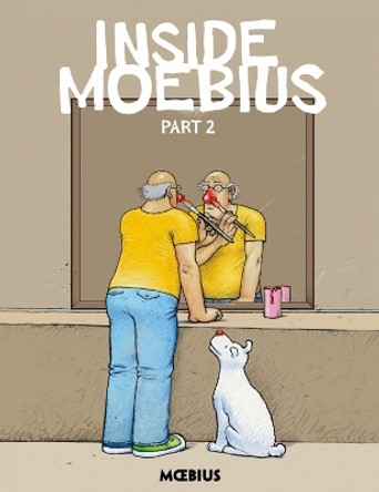 Moebius Library: Inside Moebius Part 2 Moebius 9781506704968