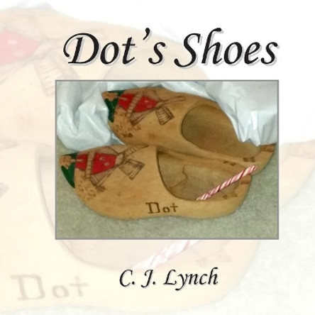 Dot's Shoes C J Lynch 9781723966538