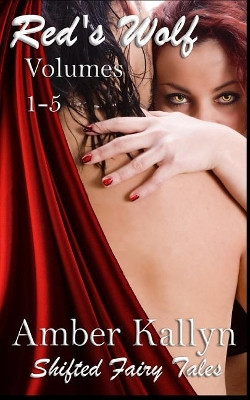 Red's Wolf Volumes 1-5 by Amber Kallyn