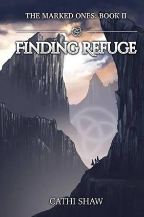 Finding Refuge by Cathi Shaw