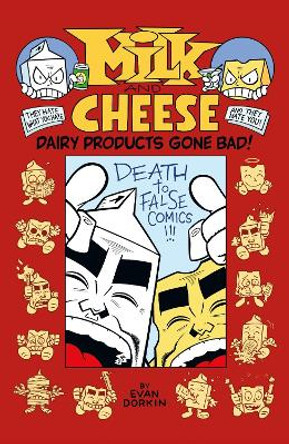 Milk And Cheese: Dairy Products Gone Bad Evan Dorkin 9781506705712