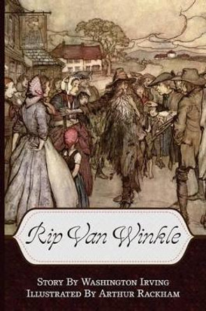 Rip Van Winkle (Illustrated) Arthur Rackham 9781939652188