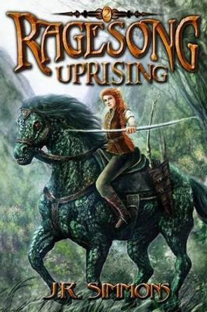 Ragesong: Uprising J R Simmons 9781939993465