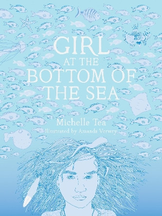 Girl at the Bottom of the Sea Michelle Tea 9781940450001