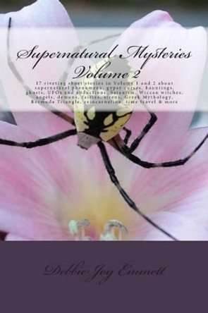 Supernatural Mysteries Volume 2 by Debbie Joy Emmett Pastor