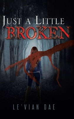 Just a Little Broken Le'vian Dae 9781645443254