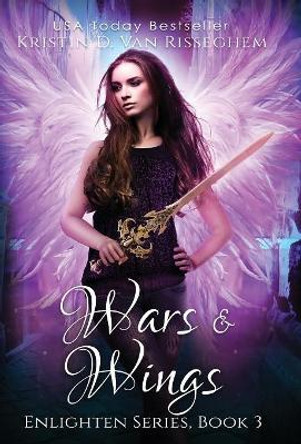 Wars & Wings Kristin D Van Risseghem 9781943207947