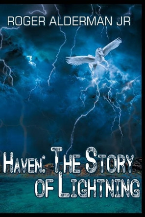 Haven: The Story of Lightning Roger Alderman 9781790578573